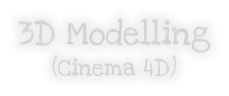 3D Modelling (Cinema 4D)